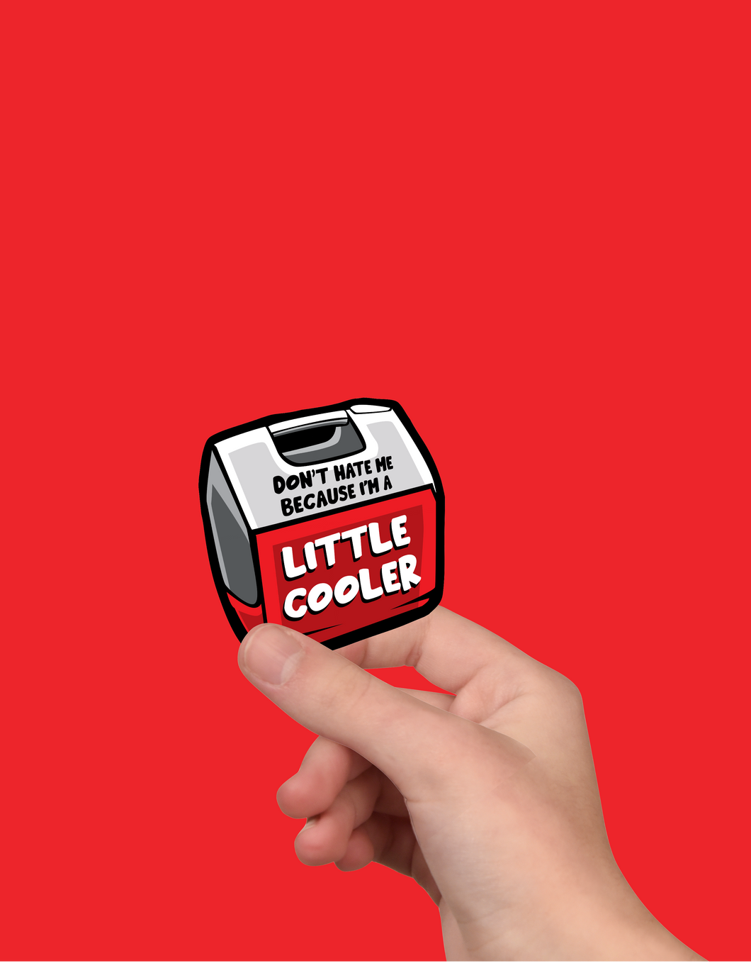 Don't Hate Me Because I'm a Little Cooler Sticker