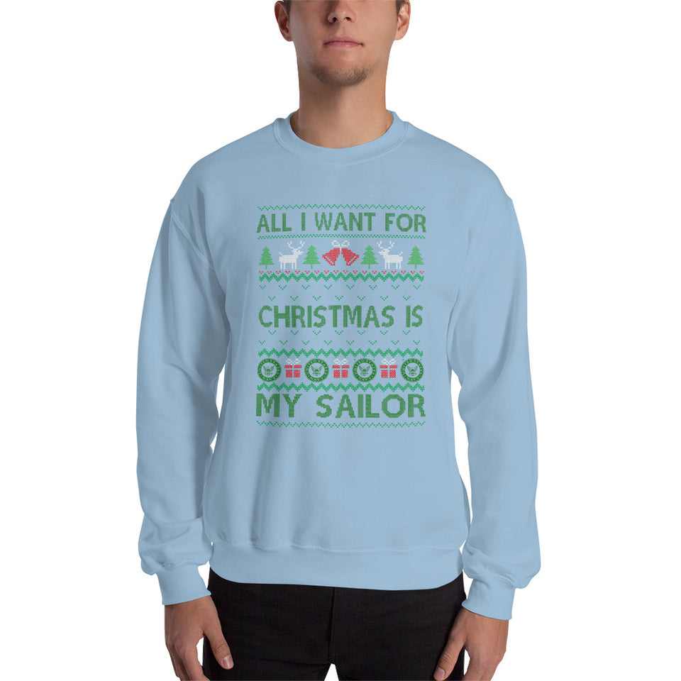 All I Want For Christmas Is My Sailor Unisex Christmas Sweatshirt