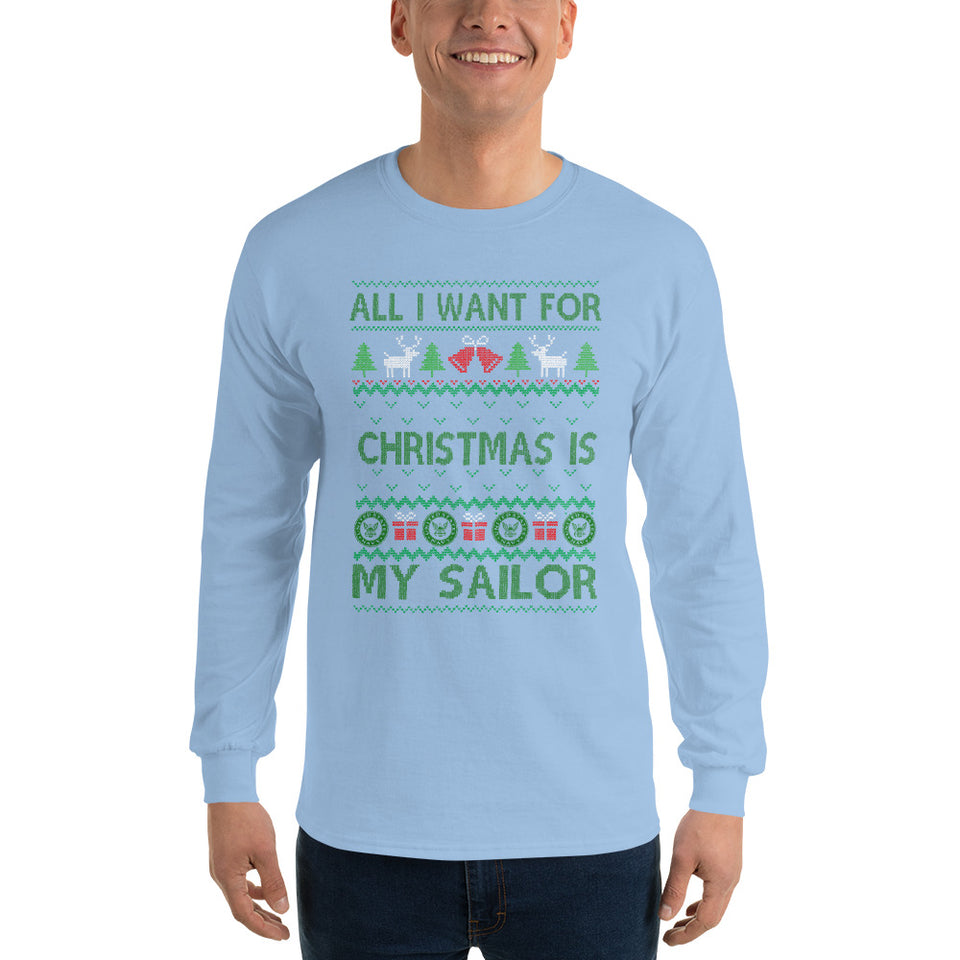 All I Want For Christmas Is My Sailor Long Sleeve Christmas T-Shirt