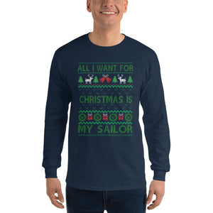 All I Want For Christmas Is My Sailor Long Sleeve Christmas T-Shirt