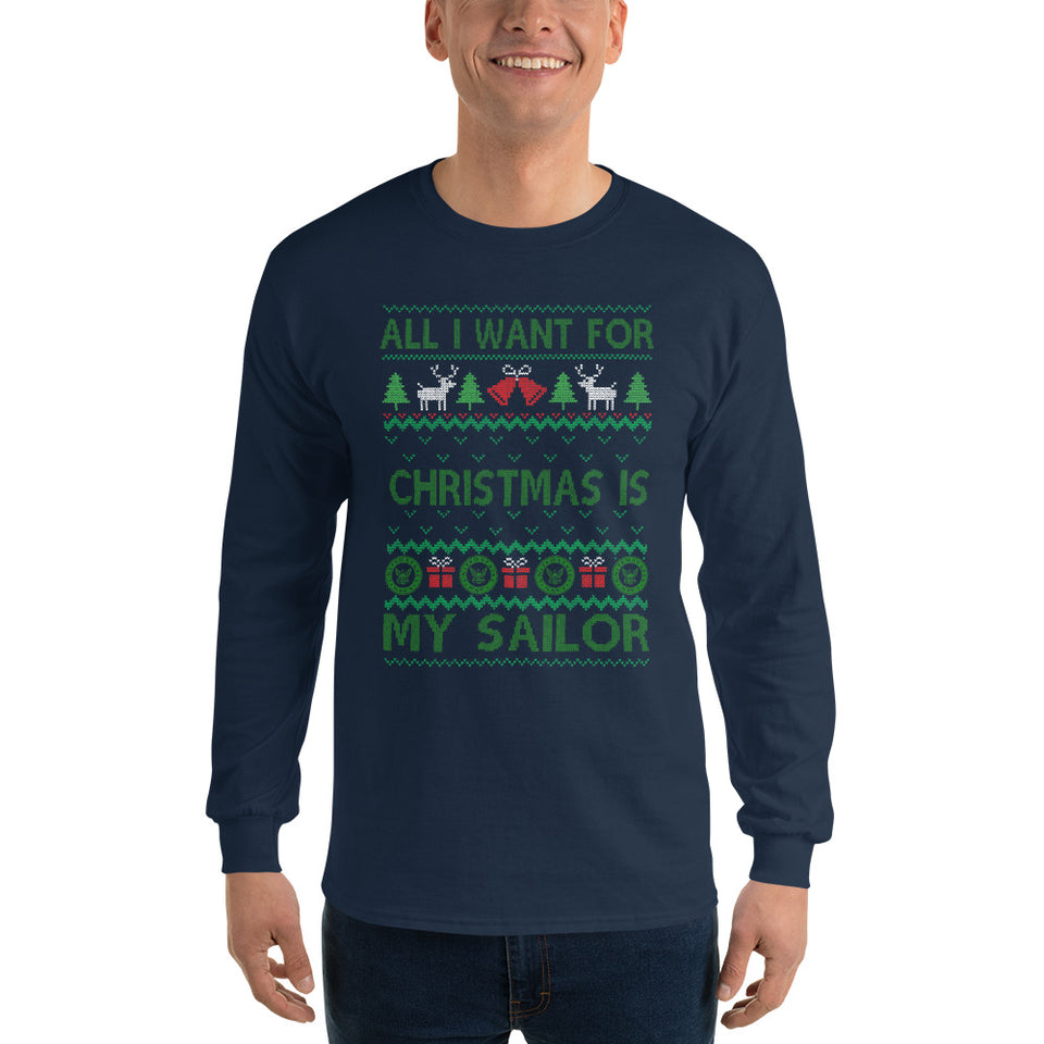 All I Want For Christmas Is My Sailor Long Sleeve Christmas T-Shirt