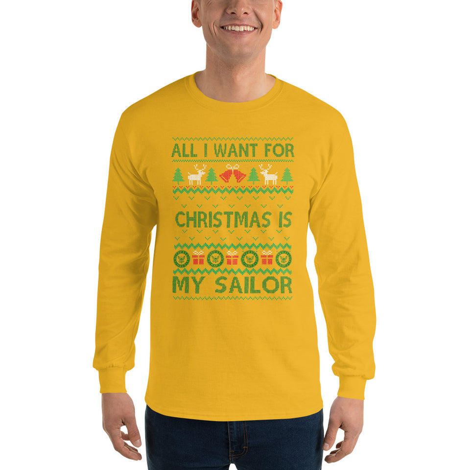 All I Want For Christmas Is My Sailor Long Sleeve Christmas T-Shirt