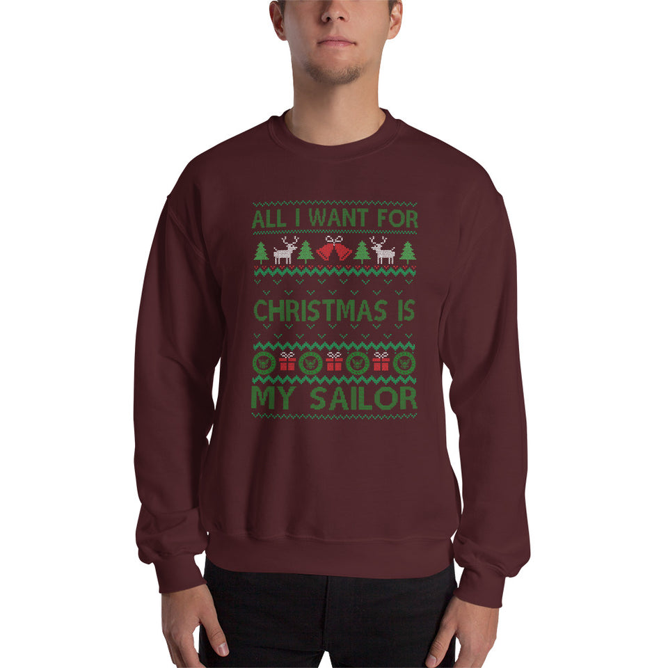All I Want For Christmas Is My Sailor Unisex Christmas Sweatshirt