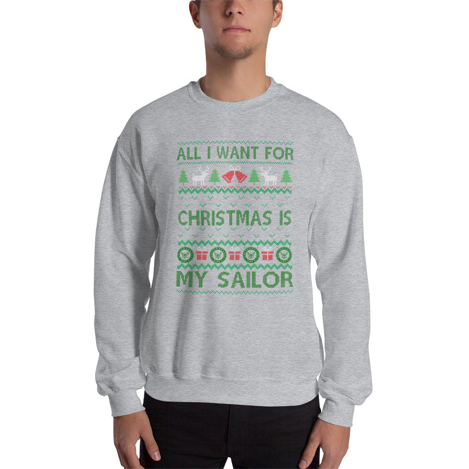 All I Want For Christmas Is My Sailor Unisex Christmas Sweatshirt