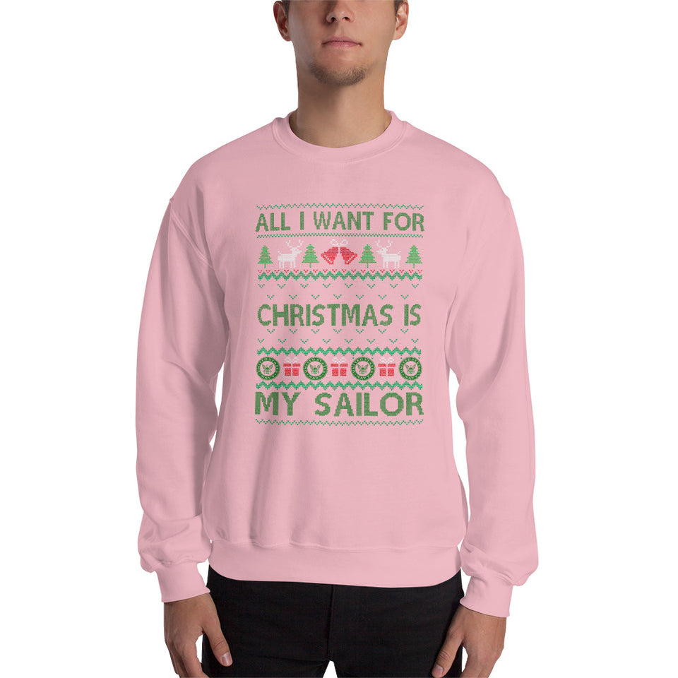All I Want For Christmas Is My Sailor Unisex Christmas Sweatshirt