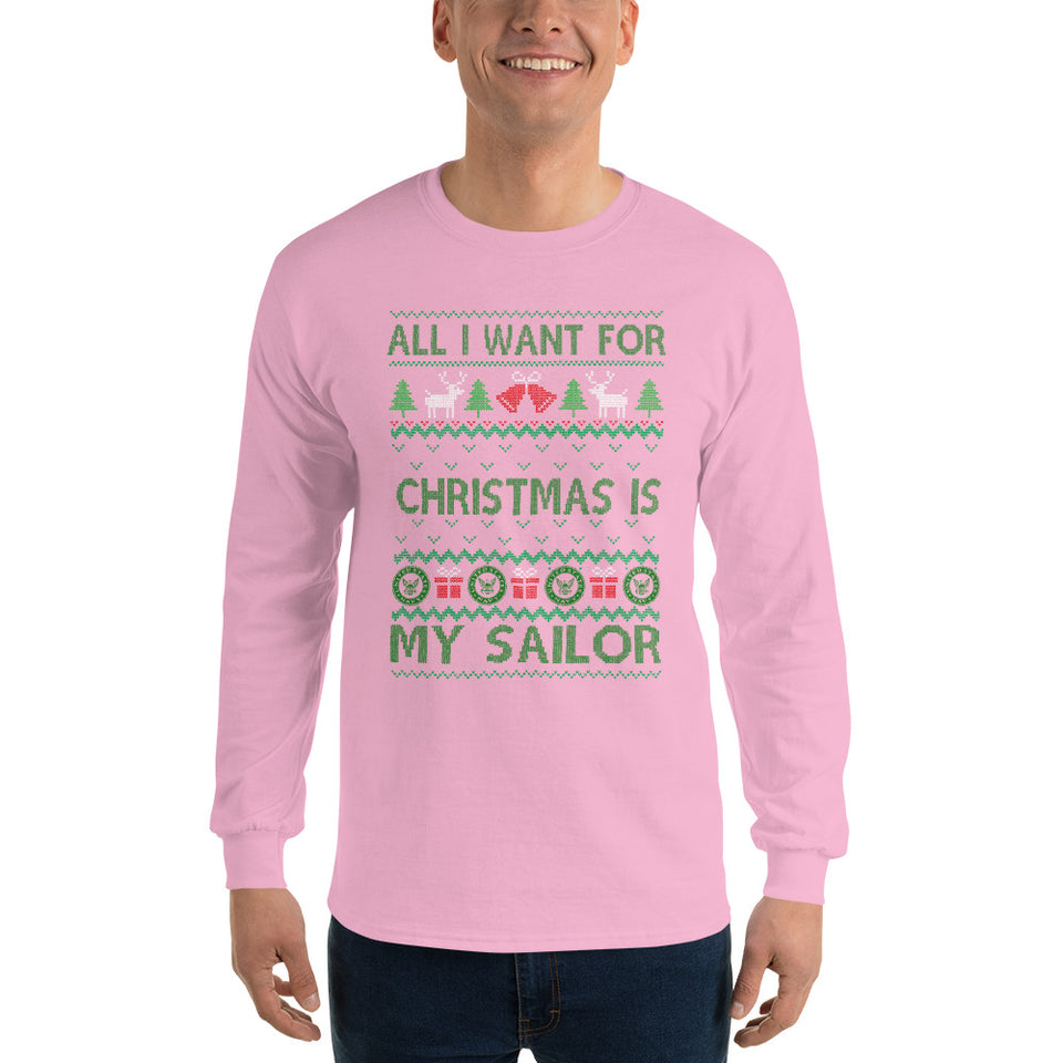 All I Want For Christmas Is My Sailor Long Sleeve Christmas T-Shirt